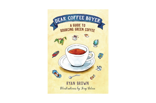 Dear Coffee Buyer - A Guide to Sourcing Green Coffee
