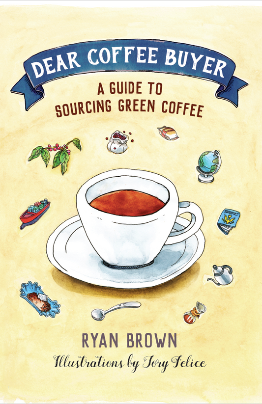 Dear Coffee Buyer - A Guide to Sourcing Green Coffee